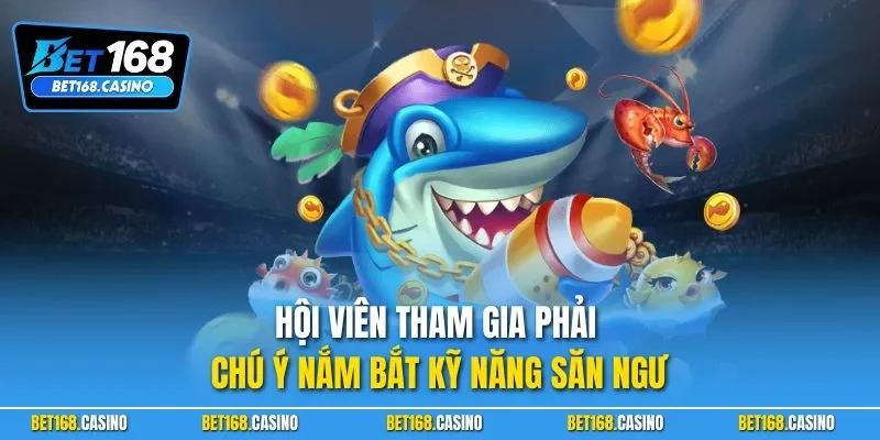 Hội viên tham gia phải chú ý nắm bắt kỹ năng săn ngư